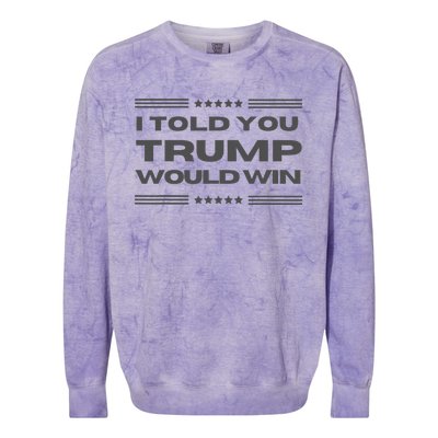 Funny! I Told You Trump Would Win Dark Maga Trump Won Colorblast Crewneck Sweatshirt