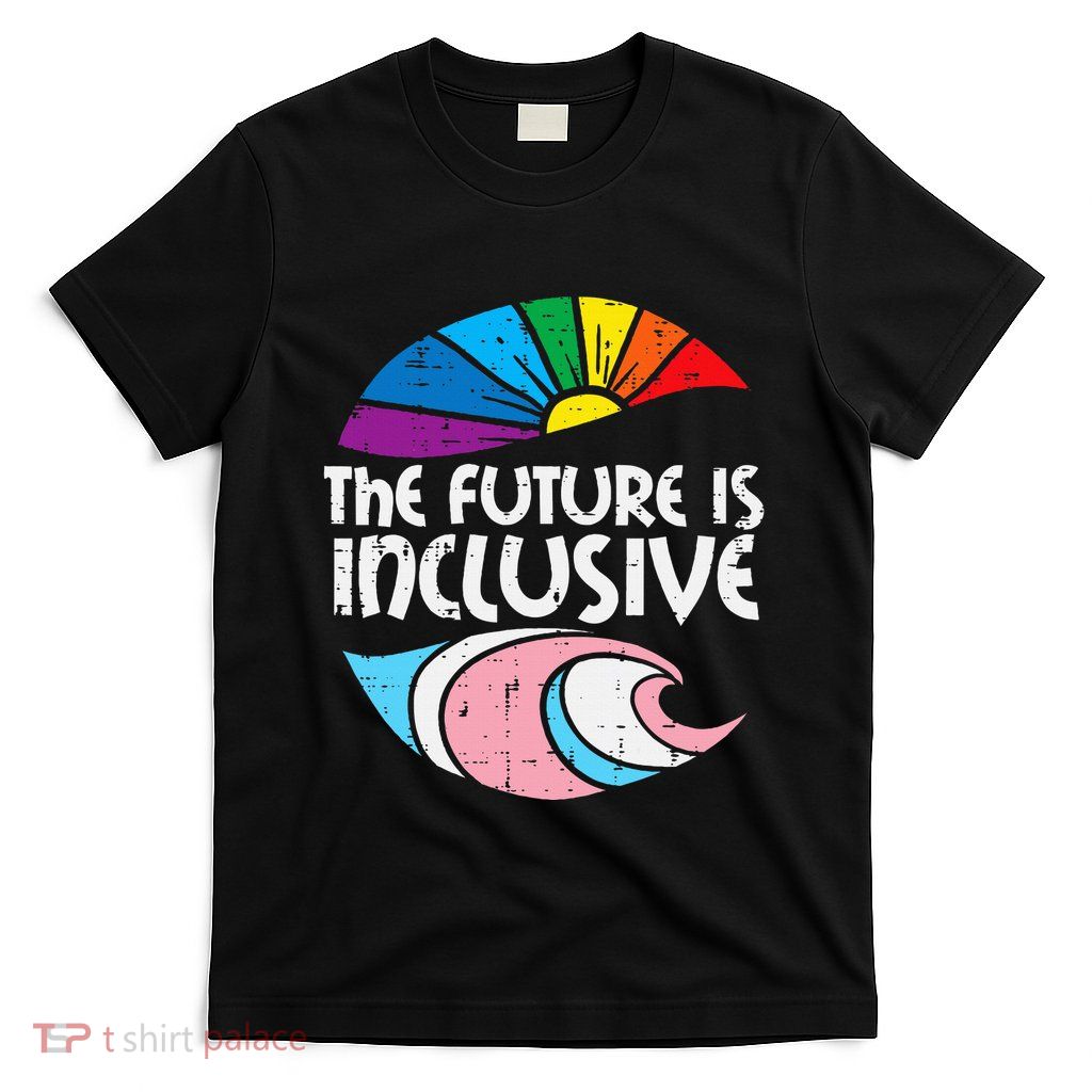 Future Inclusive Tran Pride Lgbt T-Shirt