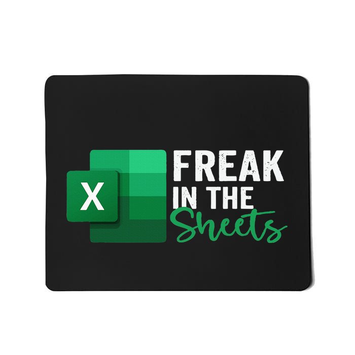 Freak In The Sheets Accountant Funny Spreadsheet Excel Mousepad