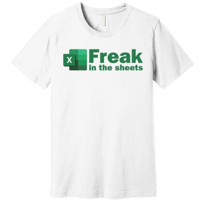 Freak In The Excel Sheets Premium T-Shirt