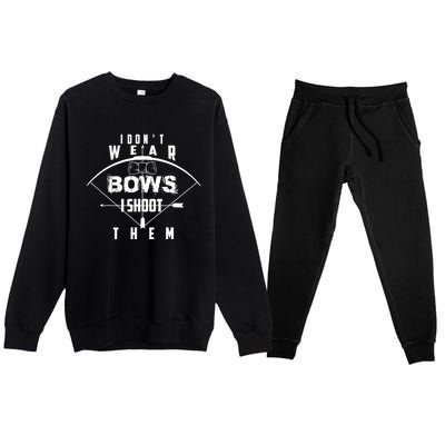 Funny In Trend I Don't Bows I Shoot Them Gift Premium Crewneck Sweatsuit Set