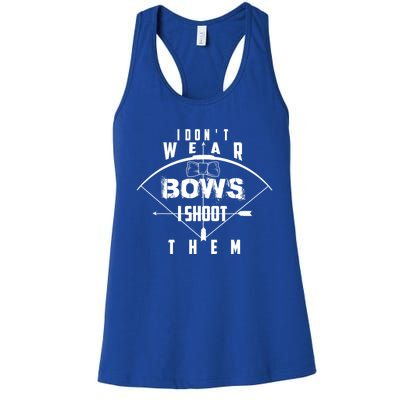 Funny In Trend I Don't Bows I Shoot Them Gift Women's Racerback Tank