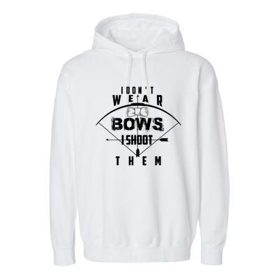 Funny In Trend I Don't Bows I Shoot Them Gift Garment-Dyed Fleece Hoodie