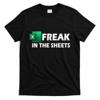 Freak In The Sheets Excel Freak In The Spreadsheets T-Shirt