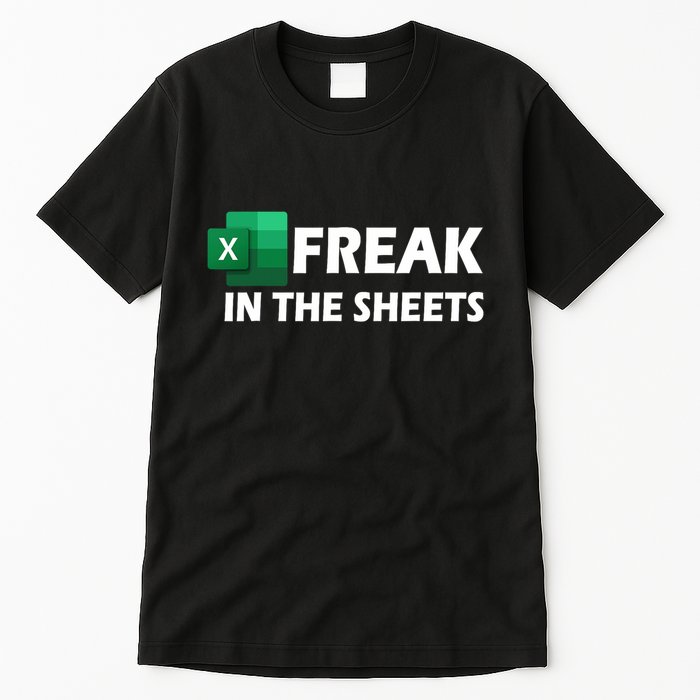 Freak In The Sheets Excel Freak In The Spreadsheets Tall T-Shirt