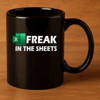 Freak In The Sheets Excel Freak In The Spreadsheets 11oz C Handle Ceramic Mug