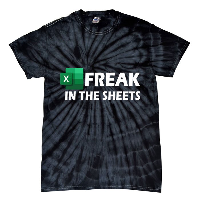 Freak In The Sheets Excel Freak In The Spreadsheets Tie-Dye T-Shirt