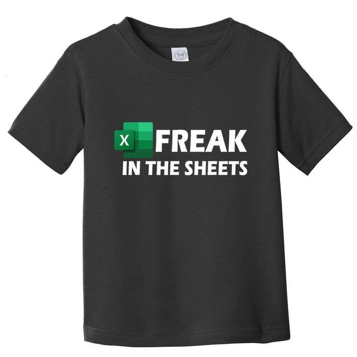 Freak In The Sheets Excel Freak In The Spreadsheets Toddler T-Shirt