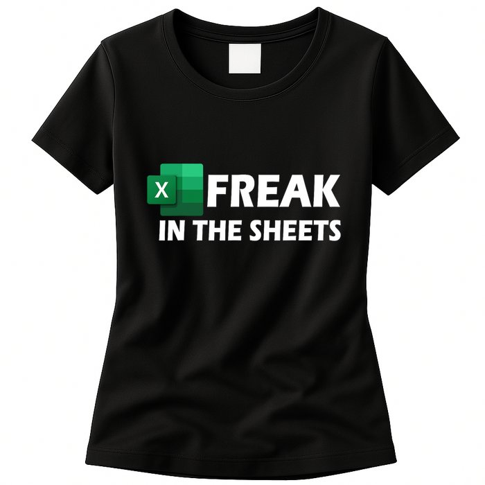 Freak In The Sheets Excel Freak In The Spreadsheets Women's T-Shirt