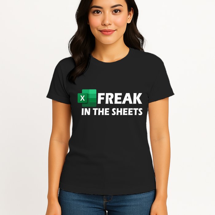 Freak In The Sheets Excel Freak In The Spreadsheets Women's T-Shirt