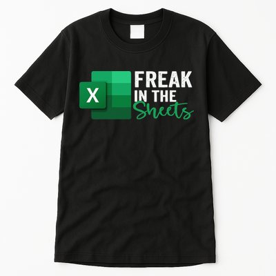 Freak In The Sheets Accountant Funny Spreadsheet Excel Tall T-Shirt
