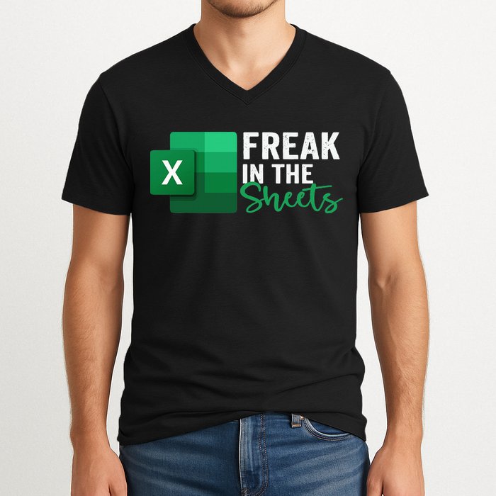 Freak In The Sheets Accountant Funny Spreadsheet Excel V-Neck T-Shirt