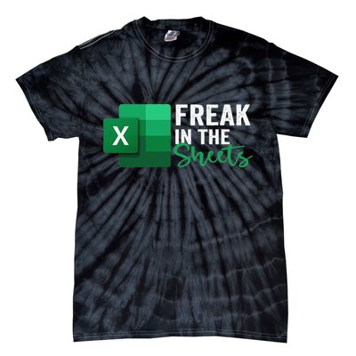 Freak In The Sheets Accountant Funny Spreadsheet Excel Tie-Dye T-Shirt