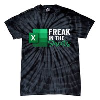 Freak In The Sheets Accountant Funny Spreadsheet Excel Tie-Dye T-Shirt