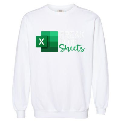 Freak In The Sheets Accountant Funny Spreadsheet Excel Garment-Dyed Sweatshirt