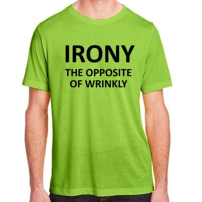 Funny Irony The Opposite Of Wrinkly Joke Sarcastic Family Cool Gift Adult ChromaSoft Performance T-Shirt