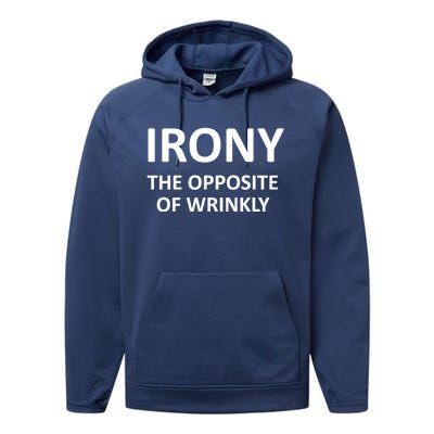 Funny Irony The Opposite Of Wrinkly Joke Sarcastic Family Cool Gift Performance Fleece Hoodie