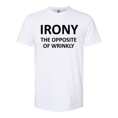 Funny Irony The Opposite Of Wrinkly Joke Sarcastic Family Cool Gift Softstyle CVC T-Shirt