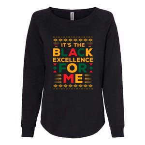 Funny It’s The Black Excellence For Me For Black History Month Gift Womens California Wash Sweatshirt