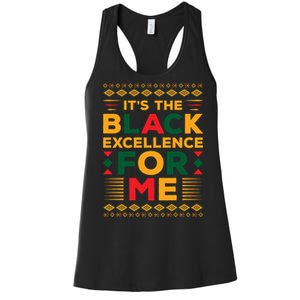 Funny It’s The Black Excellence For Me For Black History Month Gift Women's Racerback Tank