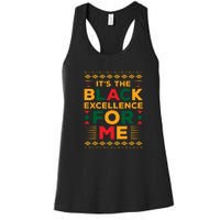 Funny It’s The Black Excellence For Me For Black History Month Gift Women's Racerback Tank