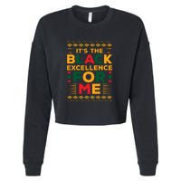 Funny It’s The Black Excellence For Me For Black History Month Gift Cropped Pullover Crew