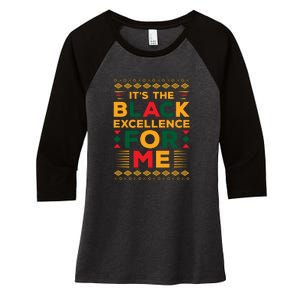 Funny It’s The Black Excellence For Me For Black History Month Gift Women's Tri-Blend 3/4-Sleeve Raglan Shirt