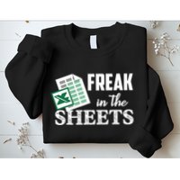 Freak In The Excel Sheets Funny Accountant Spreadsheet Sweatshirt