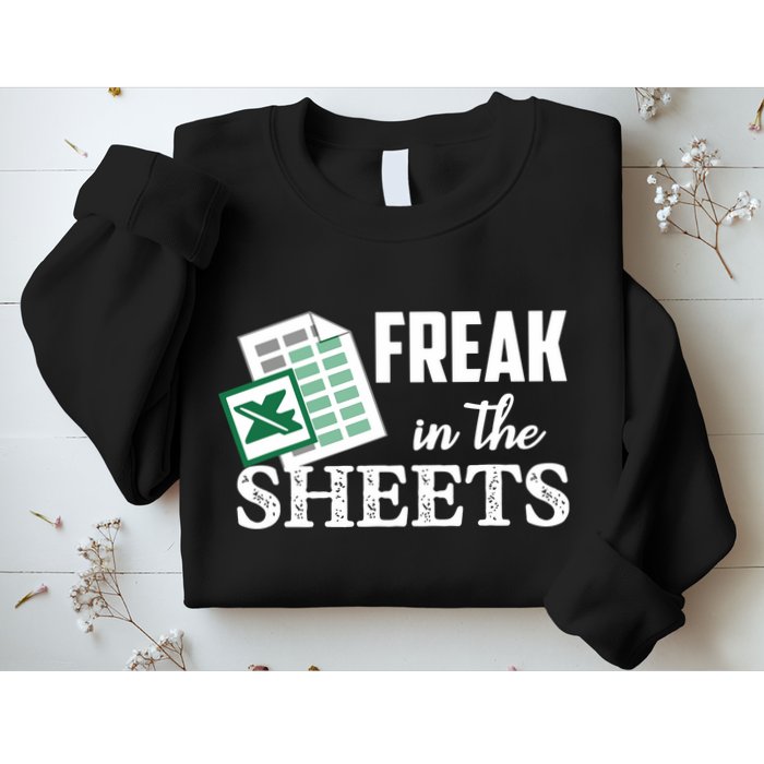 Freak In The Excel Sheets Funny Accountant Spreadsheet Sweatshirt