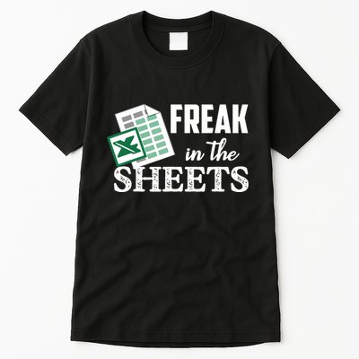 Freak In The Excel Sheets Funny Accountant Spreadsheet Tall T-Shirt