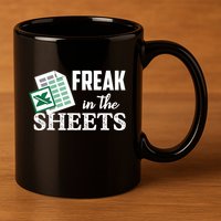 Freak In The Excel Sheets Funny Accountant Spreadsheet 11oz C Handle Ceramic Mug