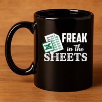 Freak In The Excel Sheets Funny Accountant Spreadsheet 11oz C Handle Ceramic Mug