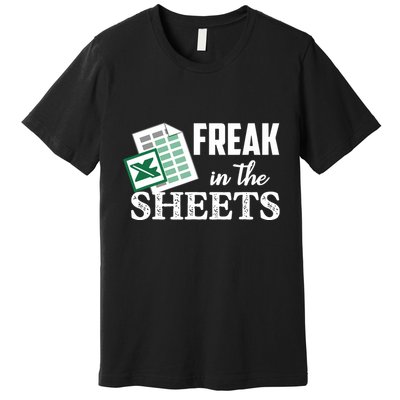 Freak In The Excel Sheets Funny Accountant Spreadsheet Premium T-Shirt