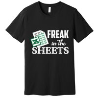 Freak In The Excel Sheets Funny Accountant Spreadsheet Premium T-Shirt