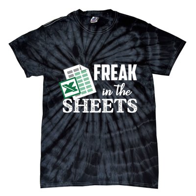 Freak In The Excel Sheets Funny Accountant Spreadsheet Tie-Dye T-Shirt
