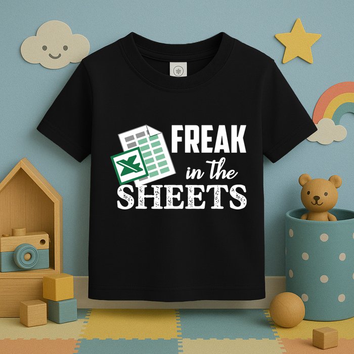 Freak In The Excel Sheets Funny Accountant Spreadsheet Toddler T-Shirt