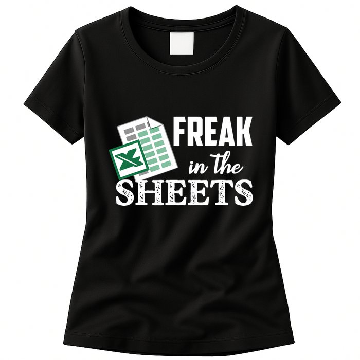 Freak In The Excel Sheets Funny Accountant Spreadsheet Womens T-Shirt