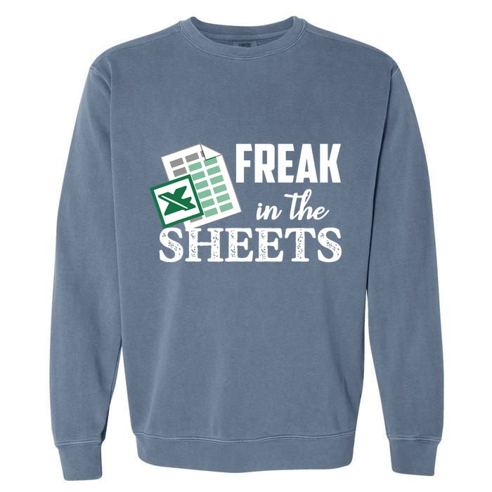 Freak In The Excel Sheets Funny Accountant Spreadsheet Garment-Dyed Sweatshirt