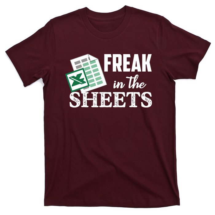 Freak In The Excel Sheets Funny Accountant Spreadsheet T-Shirt