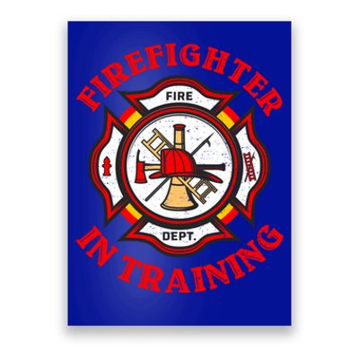 Firefighter In Training Funny Fire Firefighting Gift Poster