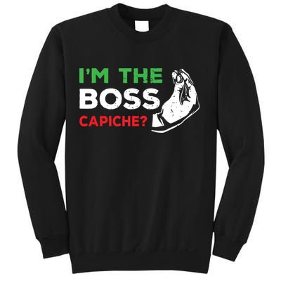 Funny Im The Boss Italian Nonna Nonno Capiche Humor Gift Sweatshirt