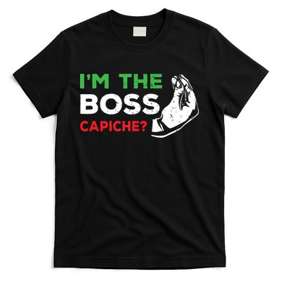 Funny Im The Boss Italian Nonna Nonno Capiche Humor Gift T-Shirt
