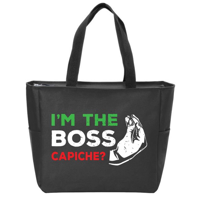 Funny Im The Boss Italian Nonna Nonno Capiche Humor Gift Zip Tote Bag
