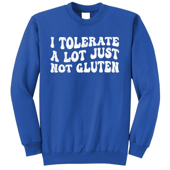 Funny I Tolerate A Lot Just Not Gluten Free Retro Vintage Gift Sweatshirt