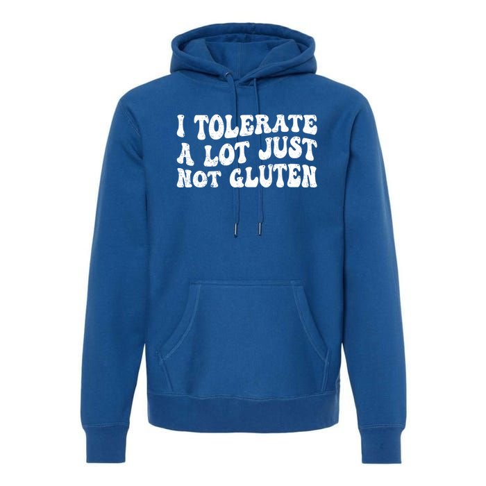 Funny I Tolerate A Lot Just Not Gluten Free Retro Vintage Gift Premium Hoodie