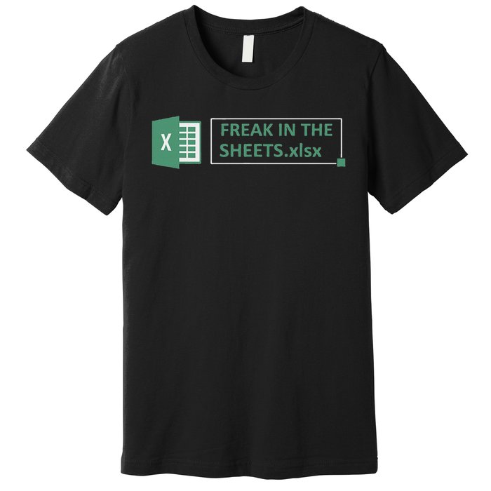 Freak In The Sheets Funny Excel Premium T-Shirt