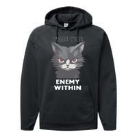 Funny IAm The Enemy Within For Cat LadyQuotesHarris Walz Performance Fleece Hoodie