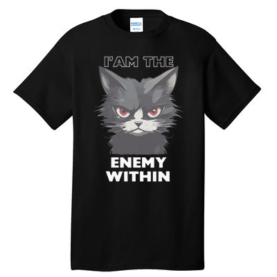 Funny IAm The Enemy Within For Cat LadyQuotesHarris Walz Tall T-Shirt