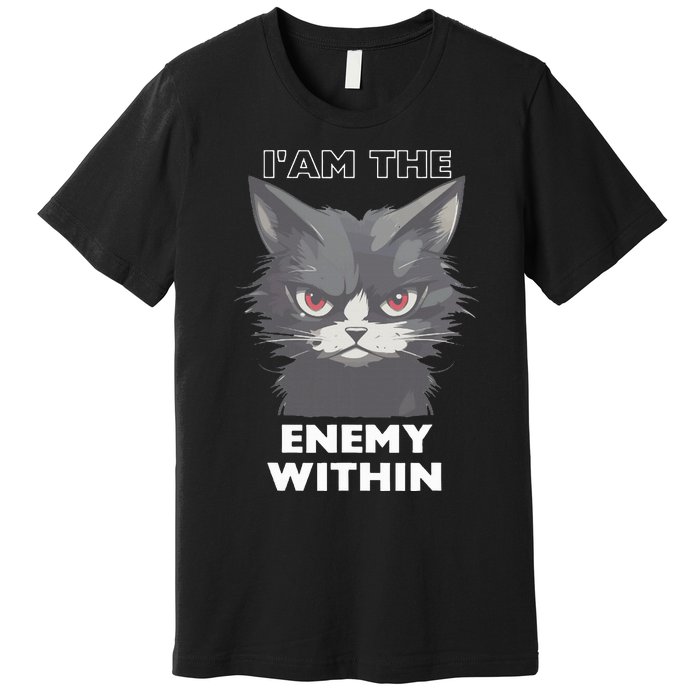 Funny IAm The Enemy Within For Cat LadyQuotesHarris Walz Premium T-Shirt