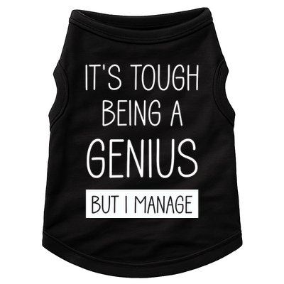 Funny ItS Tough Being Genius But I Manage Doggie Tank